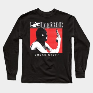 Break Stuff Long Sleeve T-Shirt